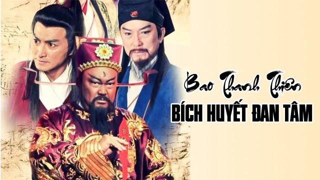 Bao Thanh Thiên : Bích Huyết Đan Tâm - Bao Thanh Thiên : Bích Huyết Đan Tâm