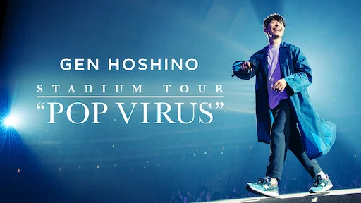 HOSHINO GEN: Chuyến lưu diễn “POP VIRUS” - GEN HOSHINO STADIUM TOUR 