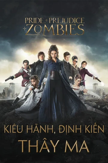 Kiêu Hãnh, Định Kiến và Thây Ma - Pride and Prejudice and Zombies