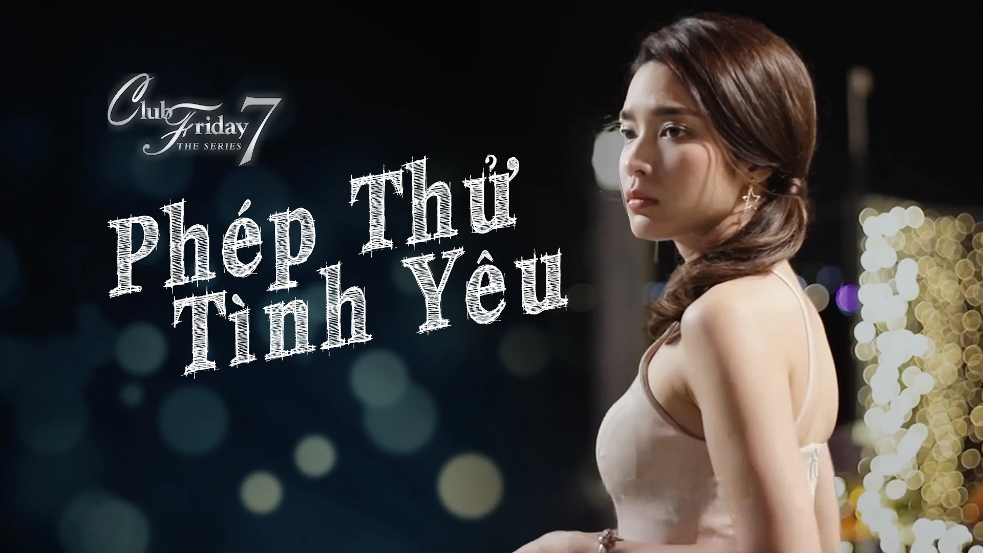 Phép Thử Tình Yêu - Club Friday The Series 7: Love Test