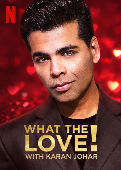 Yêu… gì thế? - What the Love! with Karan Johar